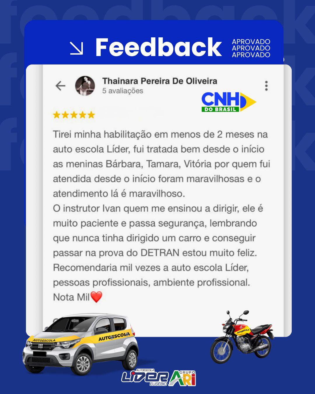 Avaliação de Thainara Pereira De Oliveira sobre a Autoescola Líder